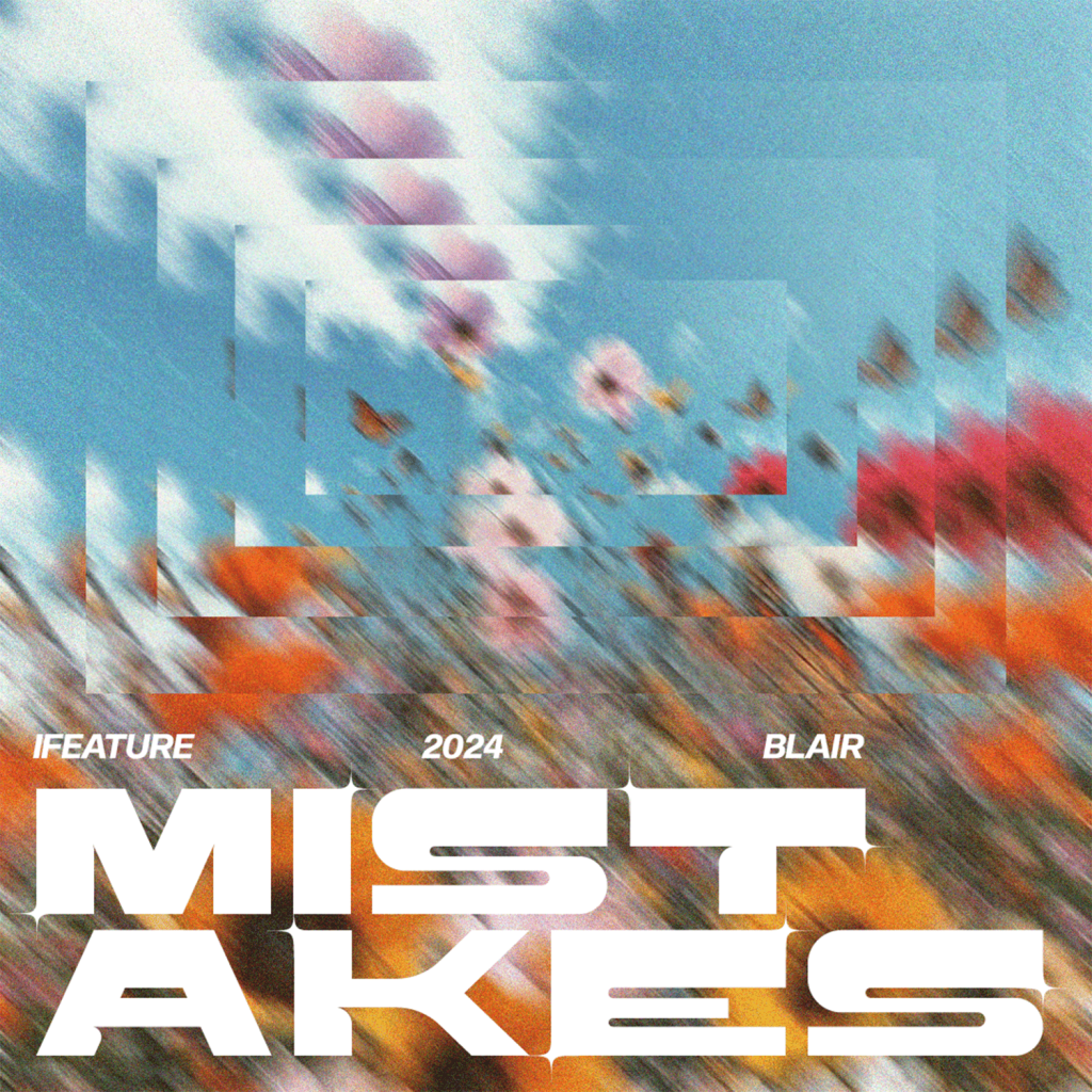 iFeature, BLAIR - Mistakes